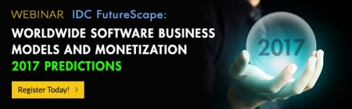 IDC FutureScape: Worldwide Software Business Models and Monetization 2017 Predictions