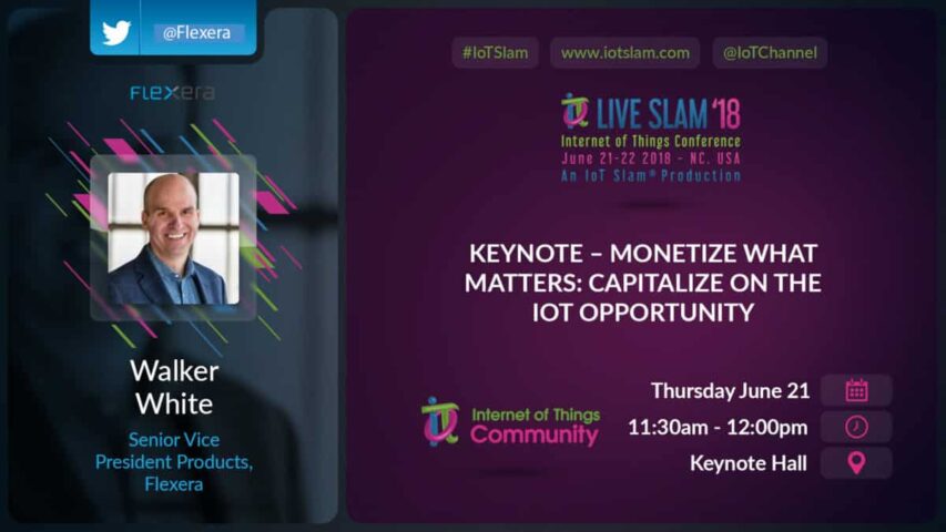 Join Flexera’s Keynote at IoT Slam Live 2018