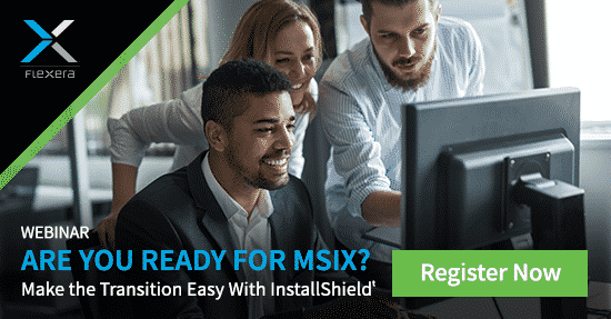 Big Buzz on Microsoft’s MSIX—InstallShield is Ready